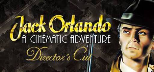 Jack Orlando: A Cinematic Adventure - Jack Orlando: Director's Cut - небольшой детектив